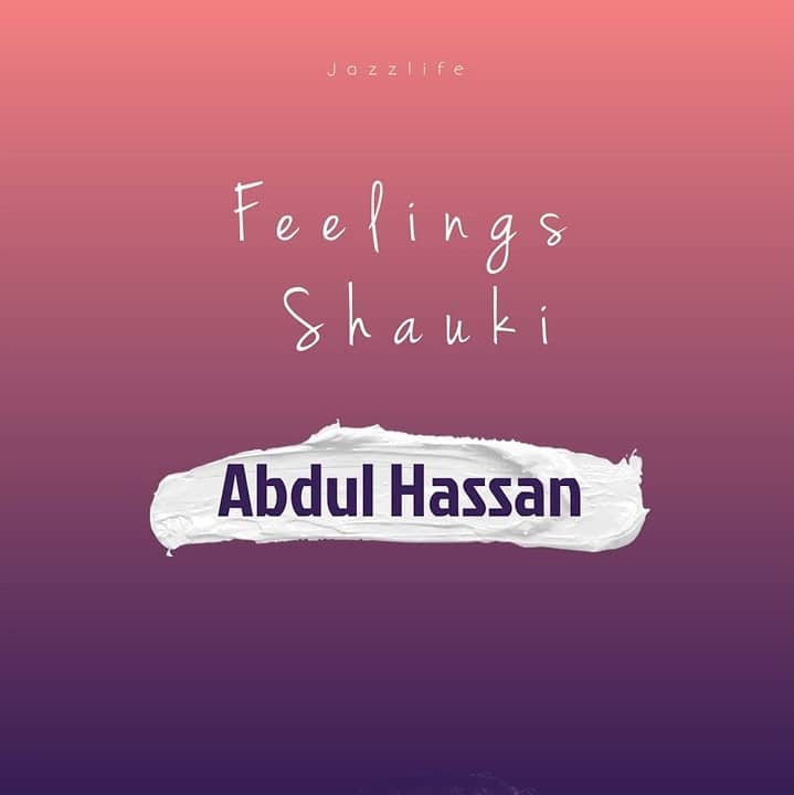 Abdul Hassan Feelings Shauki EP MP3 Download 2022
