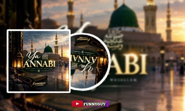 Funny Guy Ya Annabi MP3 Download 2026